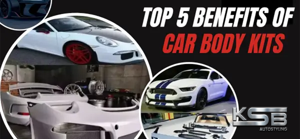 Top 5 Benefits of Car Body Kits